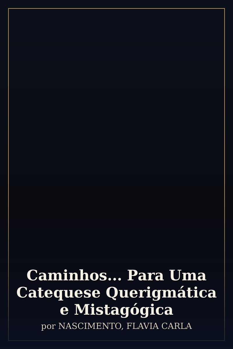 Capa de Caminhos... Para Uma Catequese Querigmática e Mistagógica