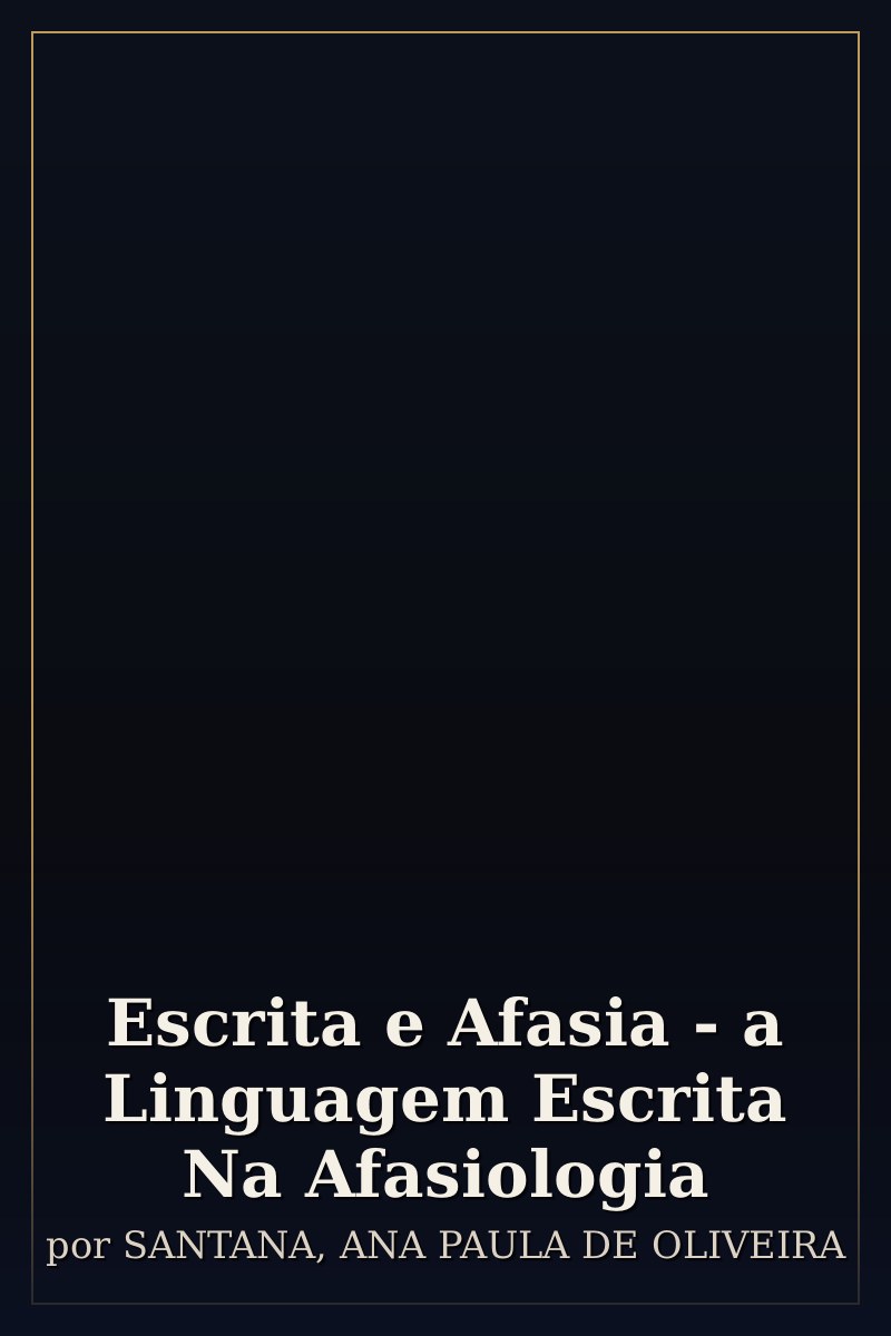 Capa de Escrita e Afasia - a Linguagem Escrita Na Afasiologia