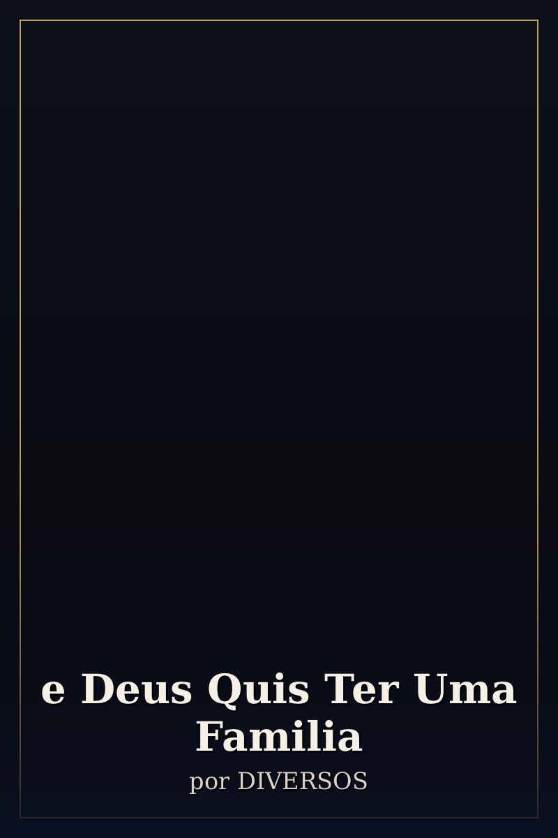 Capa de e Deus Quis Ter Uma Familia